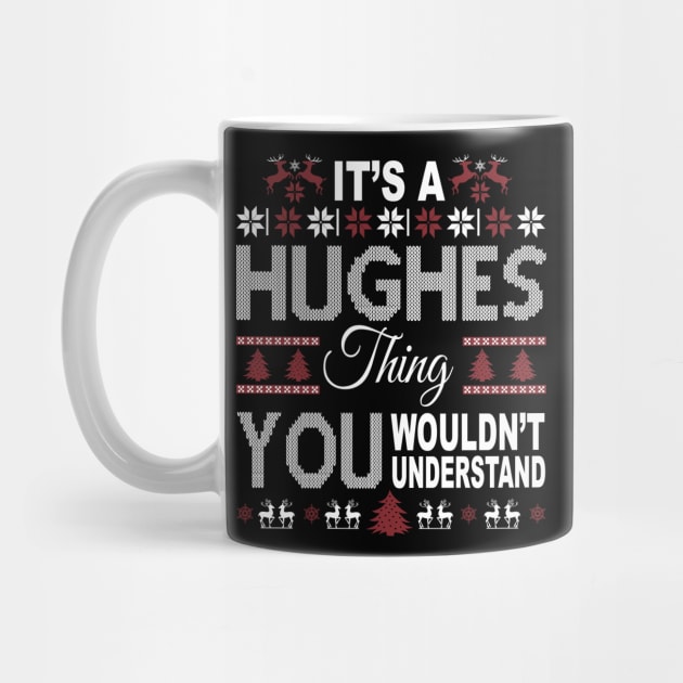 It's HUGHES Thing You Wouldn't Understand Xmas Family Name by Salimkaxdew